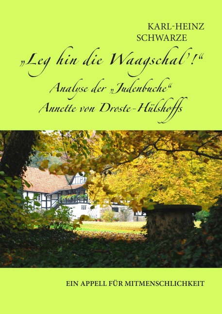 Leg hin die Waagschal'! Analyse der "Judenbuche" Annette von Droste-Hülshoffs - Karl-Heinz Schwarze