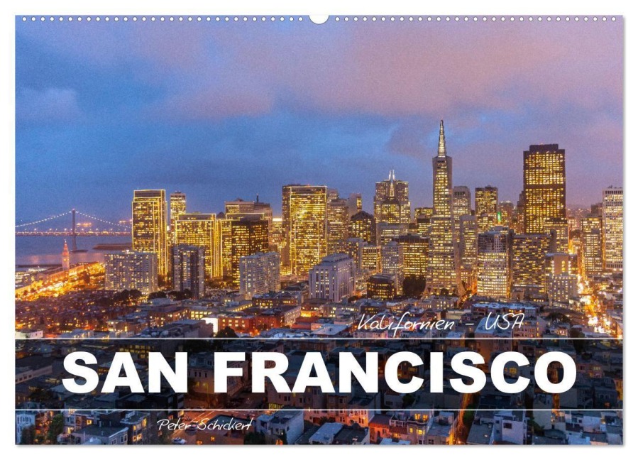 Kalifornien - USA - San Francisco (Wandkalender 2027 DIN A2 quer), CALVENDO Monatskalender - Peter Schickert