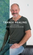 Cover-Bild zum Titel 'Trance Healing 1' von 'Hampi van de Velde'