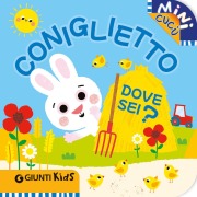 Cover-Bild zum Titel 'Coniglietto dove sei? Mini cucù' von 'Martina Boschi'