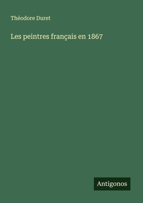 Les peintres français en 1867 - Théodore Duret