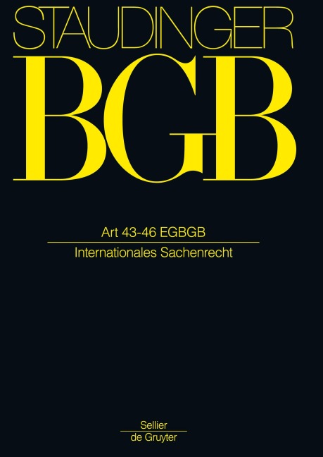 J. von Staudingers Kommentar zum Bürgerlichen Gesetzbuch mit Einführungsgesetz und Nebengesetzen, Art 43-46 EGBGB - 