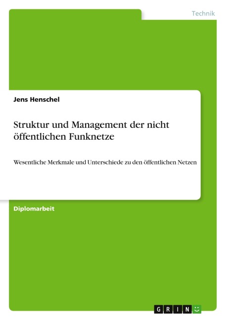 Struktur und Management der nicht öffentlichen Funknetze - Jens Henschel