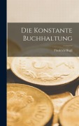 Cover-Bild zum Titel 'Die Konstante Buchhaltung' von 'Friedrich Hügli'