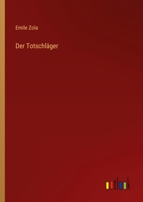 Der Totschläger - Emile Zola