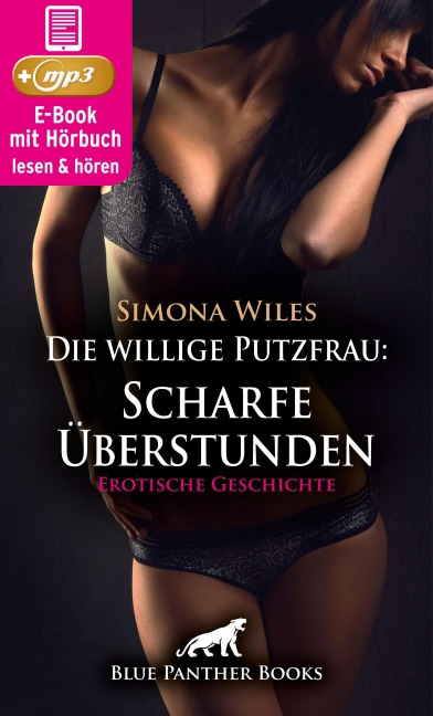 Die willige Putzfrau: Scharfe Überstunden | Erotik Audio Story | Erotisches Hörbuch - Simona Wiles