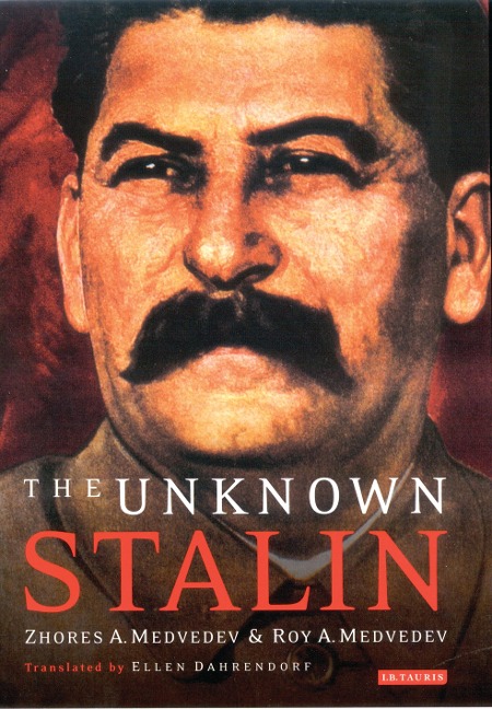 The Unknown Stalin - Roy Medvedev, Zhores A. Medvedev