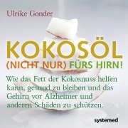 Cover-Bild zum Titel 'Kokosöl (nicht nur) fürs Hirn!' von 'Ulrike Gonder'