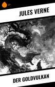 Cover-Bild zum Titel 'Der Goldvulkan' von 'Jules Verne'