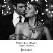 Cover-Bild zum Titel 'La princesa rebelde' von 'Michelle Smart'
