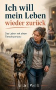 Cover-Bild zum Titel 'Ich will mein Leben wieder zurück' von 'Andra Weiß'