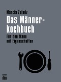 Das Männerkochbuch - Márcia Zoladz