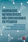 Cover-Bild zum Titel 'Abordagens metodológicas não convencionais em pesquisa' von 'Tamires Feitosa de Lima, Verônica Maria Silva da Mitros, Chiara Lubich Medeiros de Figueiredo, Fernando Virgílio Albuquerque de Oliveira'