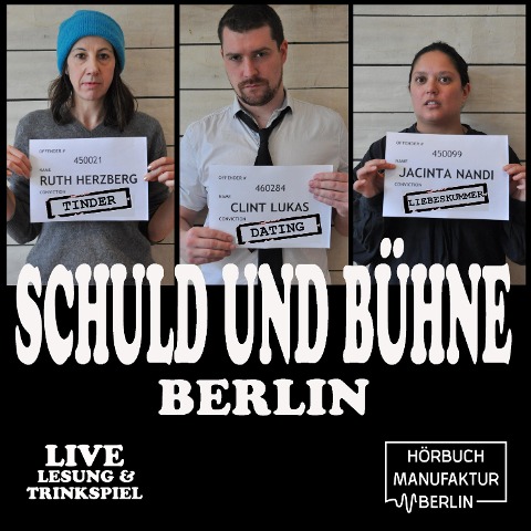 Tinder, Dates und Liebeskummer: Auch Künstler wollen kommen. - Live-Lesung mit Trinkspiel - Ruth Herzberg, Clint Lukas, Jacinta Nandi