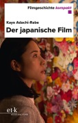 Cover-Bild zum Titel 'Filmgeschichte kompakt - Der japanische Film' von 'Kayo Adachi-Rabe'