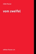 Cover-Bild zum Titel 'Vom Zweifel' von 'Vilem Flusser'
