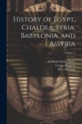 Cover-Bild zum Titel 'History of Egypt, Chaldea, Syria, Babylonia, and Assyria; Volume 11' von 'Archibald Henry Sayce, Gaston Maspero, M. L. McClure'