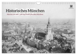 Cover-Bild zum Titel 'Historisches München: München von oben - über den Dächern des alten Münchens (Wandkalender 2027 DIN A4 quer), CALVENDO Monatskalender' von 'Historisches. Muenchen'