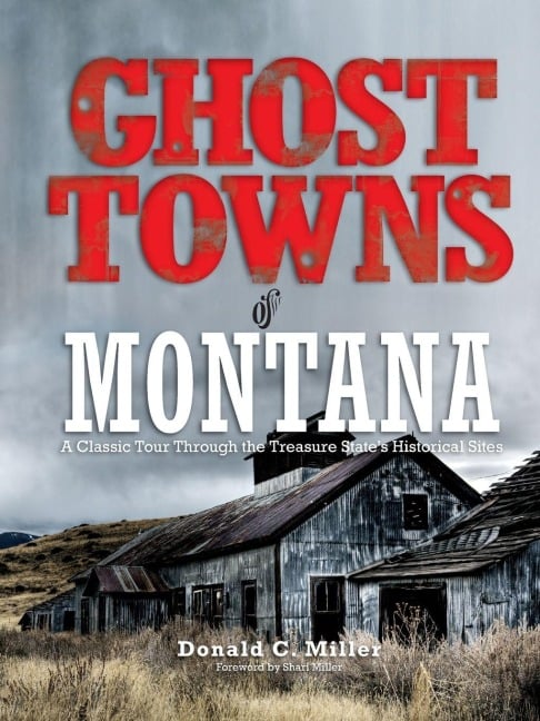Ghost Towns of Montana - Shari Miller
