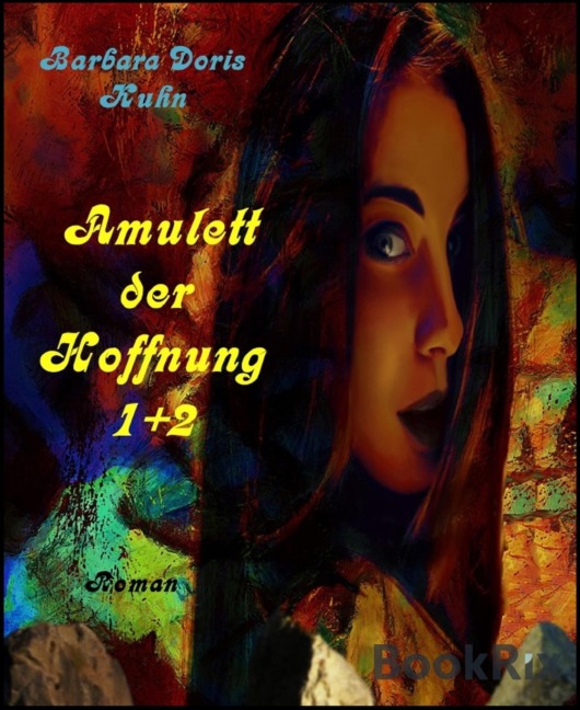 Amulett der Hoffnung Teil 1+ 2 - Barbara Doris Kuhn
