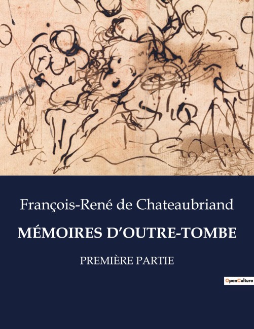 MÉMOIRES D'OUTRE-TOMBE - François-René De Chateaubriand