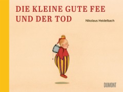 Cover-Bild zum Titel 'Die kleine gute Fee und der Tod' von 'Nikolaus Heidelbach'