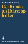 Cover-Bild zum Titel 'Der Kranke als Fahrzeuglenker' von 'H. P. Hartmann'