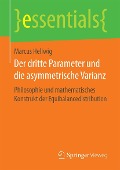 Cover-Bild zum Titel 'Der dritte Parameter und die asymmetrische Varianz' von 'Marcus Hellwig'