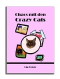 Chaos mit den Crazy Cats - Lia Henze