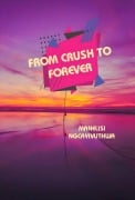 Cover-Bild zum Titel 'From Crush to Forever' von 'Manelisi Ngcayivuthwa'
