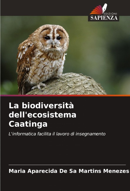 La biodiversità dell'ecosistema Caatinga - Maria Aparecida de Sa Martins Menezes