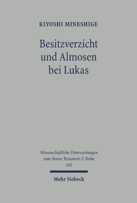 Besitzverzicht und Almosen bei Lukas - Kiyoshi Mineshige