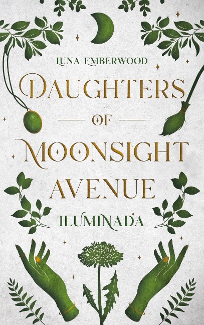 Daughters of Moonsight Avenue - Iluminada - Luna Emberwood