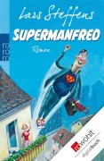 Cover-Bild zum Titel 'Supermanfred' von 'Lars Steffens'