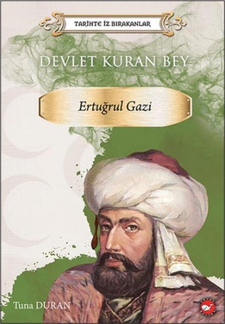 Devlet Kuran Bey Ertugrul Gazi - Tarihte Iz Birakanlar - Tuna Duran