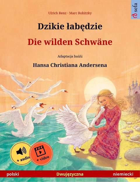Dzikie labedzie - Die wilden Schwäne (polski - niemiecki) - Ulrich Renz