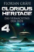 Glorious Heritage - Das Vermächtnis der Erde 4 - Florian Gräfe