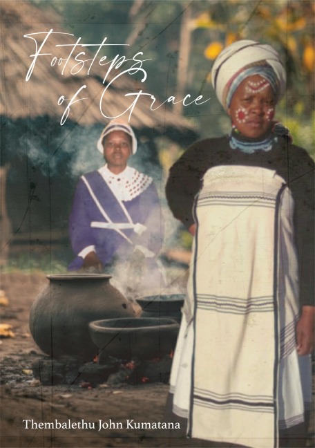 Footsteps of Grace - Thembalethu Kumatana