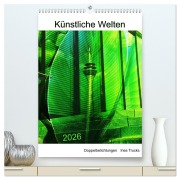 Künstliche Welten (hochwertiger Premium Wandkalender 2026 DIN A2 hoch), Kunstdruck in Hochglanz - Ines Trucks
