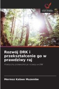 Cover-Bild zum Titel 'Rozwój DRK i przekszta¿cenie go w prawdziwy raj' von 'Mermoz Kabwe Muzembe'