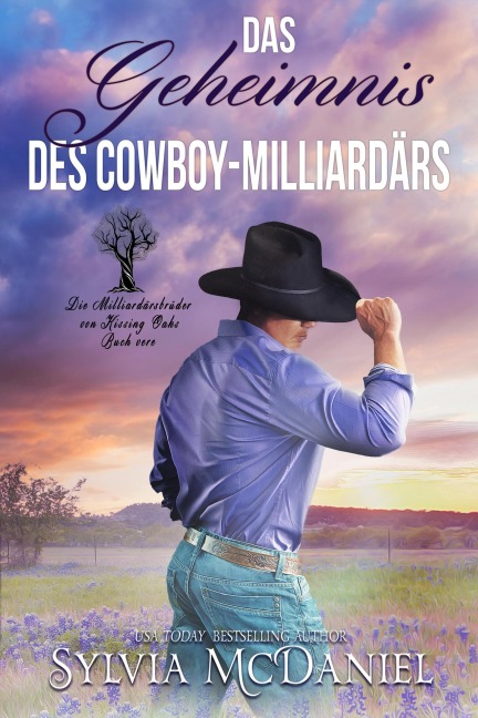 Das Geheimnis des Cowboy-Milliardärs (Die Milliardärsbrüder von Kissing Oaks, #4) - Sylvia Mcdaniel