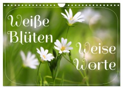 Weiße Blüten, weise Worte (Wandkalender 2025 DIN A4 quer), CALVENDO Monatskalender - Sabine Löwer