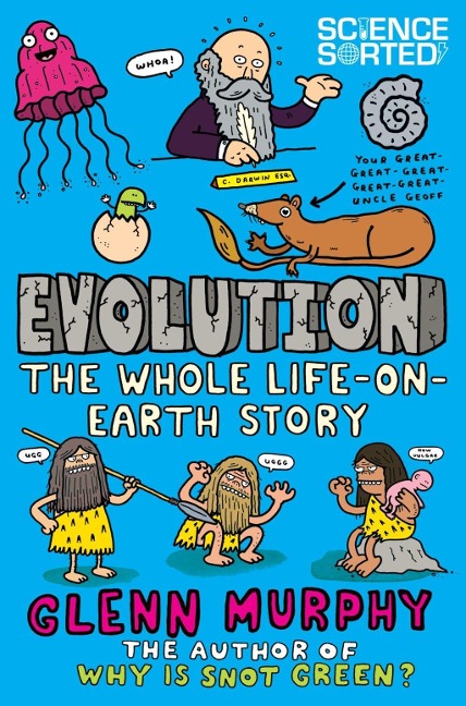Evolution: The Whole Life on Earth Story - Glenn Murphy