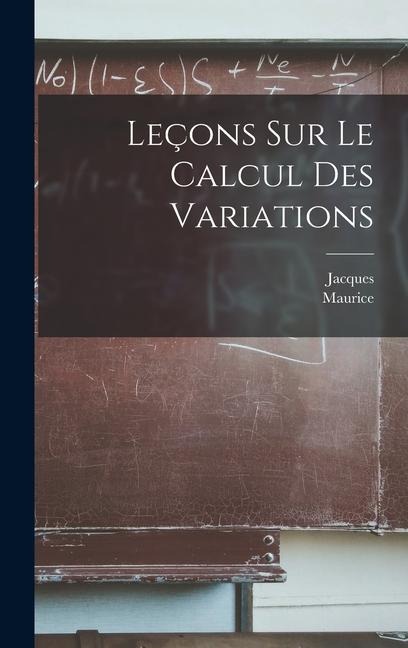 Leçons sur le calcul des variations - Jacques Hadamard, Maurice Fréchet