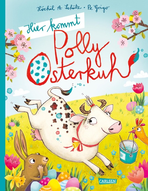Hier kommt Polly Osterkuh! - Xóchil Schütz