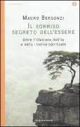 Cover-Bild zum Titel 'Il sorriso segreto dell'essere. Oltre l'illusione dell'io e della ricerca spirituale' von 'Mauro Bergonzi'