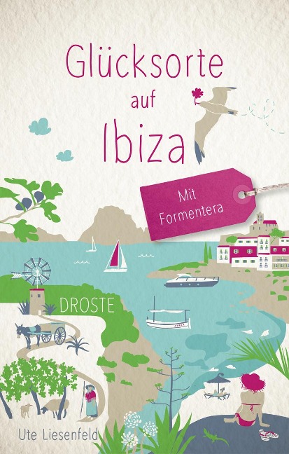 Glücksorte auf Ibiza. Mit Formentera - Ute Liesenfeld
