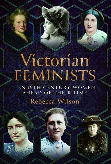 Victorian Feminists - Rebecca Sophia Katherine Wilson