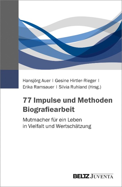 77 Impulse und Methoden Biografiearbeit - 