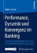 Performance, Dynamik und Konvergenz im Banking - Robert Conrad